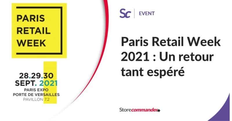Paris Retail Week 2021 : Un retour tant espéré&nbsp;